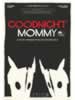 Goodnight Mommy