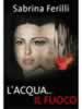 L'acqua...il Fuoco