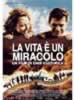 La Vita E' Un Miracolo