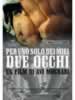 Per uno solo dei miei due occhi