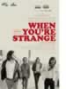 When You're Strange