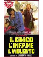 Il Cinico, L'infame, Il Violento