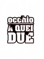Occhio A Quei Due
