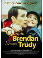 Quando Brendan Incontra Trudy