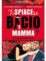 Ti Spiace Se Bacio Mamma?